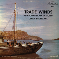 Trade Winds: Sagebrush Sam presents The Saga of Newfoundland in Song