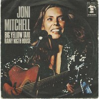 Big Yellow Taxi b/w Rainy Night House (picture sleeve)