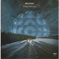 Mistashipu - La Grande Rivière - Great River