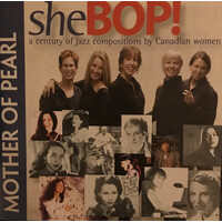 She Bop! A Century of Jazz Compositions by Canadian Women