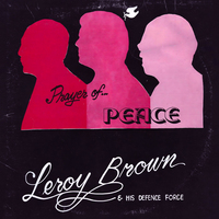 Leroy Brown & His Defence Force - Prayer Of Peace