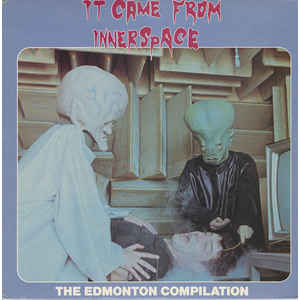 It Came from Inner Space: The Edmonton Compilation comp