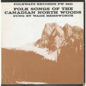 Folk Songs of the Canadian North Woods (re-issue)