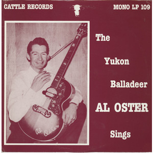 The Yukon Balladeer Al Oster Sings