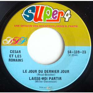 Le Jour Du Dernier Jour / Laisse-moi Partir b/w Que Faut-il Faire Pour Oublier / Je T'Aime Trop