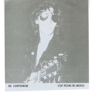 No Compromise b/w Stop Picking On America (picture sleeve)