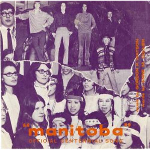 Manitoba Centennial Song (split with Daniel MacIntyre School Choir) (picture sleeve)