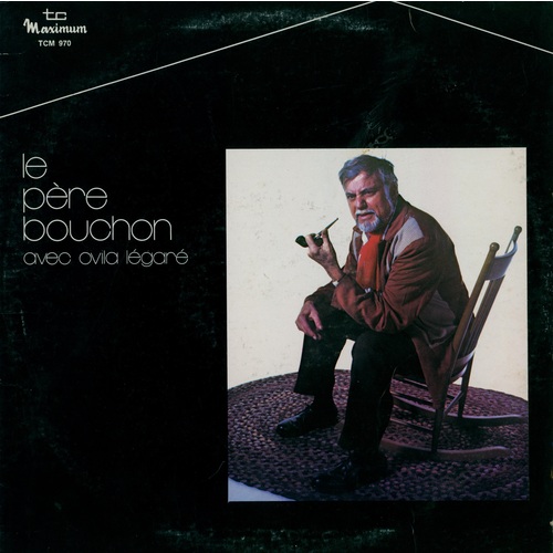 Le père bouchon avec Ovila Légaré