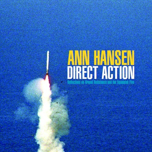 Direct Action: Reflections On Armed Struggle And The Squamish Five