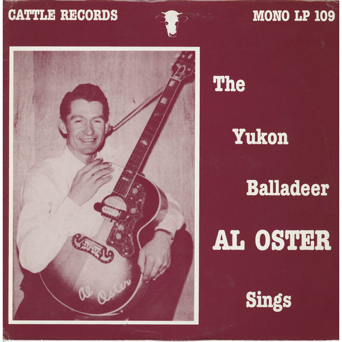 The Yukon Balladeer Al Oster Sings