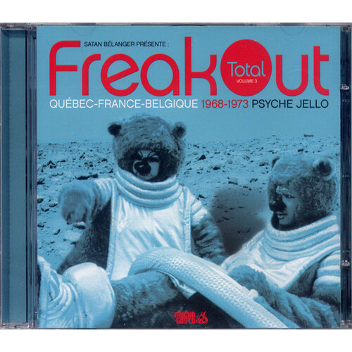 Freakout Total: Québec-France-Belgique 1968-1973 Psyché Jello Vol. 3 comp