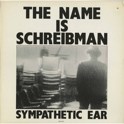 The Name Is Schreibman - Sympathetic Ear