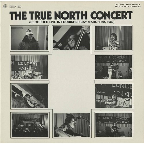 The True North Concert (recorded live in Frobisher Bay March 5th, 1980)