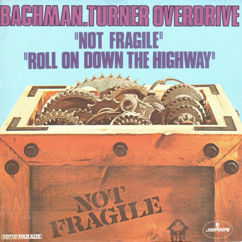 Not Fragile b/w Roll On Down the Highway (picture sleeve)