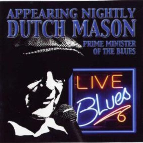 Appearing Nightly Live - Dutch Mason: Prime Minister of the Blues