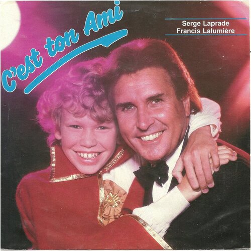 	C'est Ton Ami (avec Francis Lalumière) b/w C'est Ton Ami (choeur) (picture sleeve)