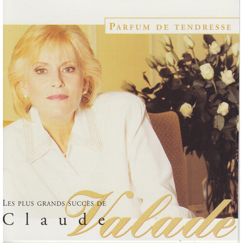 Parfum De Tendresse - Les Plus Grands Succès De Claude Valade