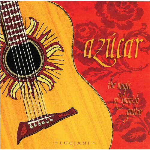 Azucar: The Magic Of Spanish Guitar