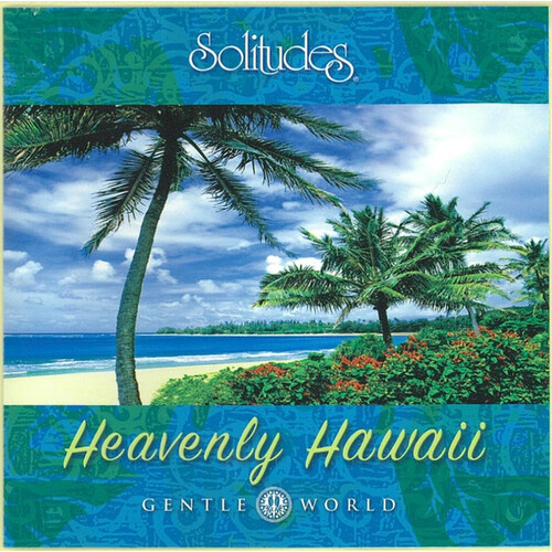 Solitudes - Heavenly Hawaii (& Dan Gibson)