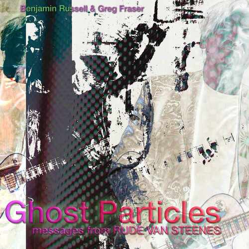 Ghost Particles (Messages From Rude Van Steenes)